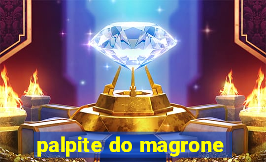 palpite do magrone